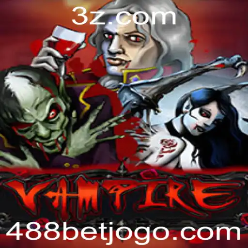 488bet - O Fascinante Jogo 'Vampire' e sua Relação com 488bet